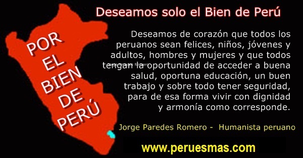 Por el bien de Peru, Comentarios realidad peruana, videos, Jorge Paredes Romero, humanista peruano